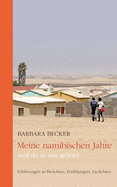 Meine namibischen Jahre: weil du zu uns gehrst