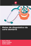 Meios de diagn?stico da crie dentria