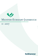 Meister-Eckhart-Jahrbuch: Band 11 (2017): Meister Eckharts Werk Und Seine Wirkung: Die Anfange