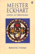 Meister Eckhart: Mystic as Theologian