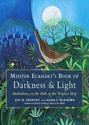 Meister Eckharts Bk of Darknes - Sweeney, Jon M, and Burrows, Mark S, and Eckhart, Meister