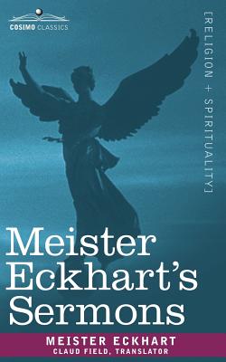 Meister Eckhart's Sermons - Eckhart, Meister