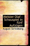 Meister Olaf: Schauspiel in Funf Aufzugen