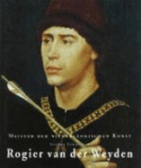 Meister: Rogier Van Der Weyden: 1399/1400-1464 - Kemperdick, Stephan