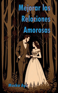 Mejorar las Relaciones Amorosas