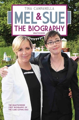 Mel and Sue - The Biography - Campanella, Tina