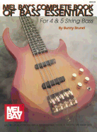 Mel Bay's Complete Book of Bass Essentials: For 4 & 5 String Bass