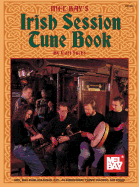 Mel Bay's Irish Session Tune Book: Over 300 Favorite Session Tunes