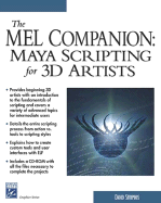 Mel Companion: Maya Scripting for 3D Artists