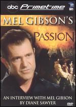 Mel Gibson's Passion: ABC Primetime Live Interview With Mel Gibson by Diane Sawyer