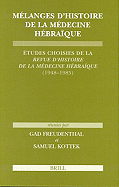 Melanges D'Histoire de La Medecine Hebraique: Etudes Choisies de La Revue D'Histoire de La Medecine Hebraique (1948-1985)