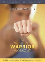 Melanie Murphy: The Women's Warrior Workout