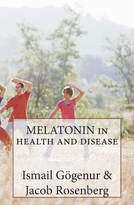 MELATONIN in health and disease - Rosenberg, Jacob, and Gogenur, Ismail