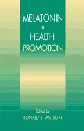 Melatonin in the Promotion of Health, Second Edition