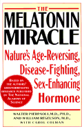 Melatonin Miracle: Nature's Age-Reversing, Sex-Enhancing, Disease-Fighting Hormone - Pierpaoli, Walter, and Colman, Carol, and Davies, Owen