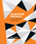 Melbourne Precincts: A Curated Guide to the City's Best Shops, Eateries, Bars and Other Hangouts
