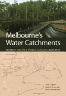 Melbourne's Water Catchments: Perspectives on a World-Class Water Supply