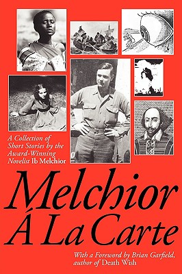 Melchior La Carte - Melchior, Ib, and Garfield, Brian (Foreword by)