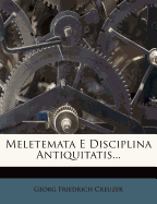 Meletemata E Disciplina Antiquitatis...