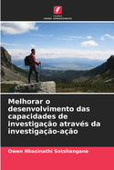 Melhorar o desenvolvimento das capacidades de investiga??o atrav?s da investiga??o-a??o