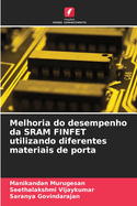 Melhoria do desempenho da SRAM FINFET utilizando diferentes materiais de porta