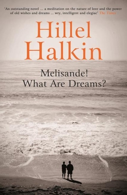 Melisande! What Are Dreams? - Halkin, Hillel