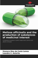 Melissa officinalis and the production of substances of medicinal interest