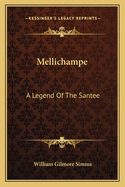 Mellichampe: A Legend Of The Santee