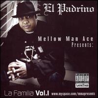 Mellow Man Ace Presents La Familia, Vol. 1 - Mellow Man Ace and La Familia