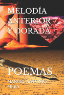 Melod?a Anterior Y Dorada: Poemas