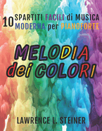 Melodia dei Colori: 10 Spartiti Facili di Musica Moderna per Pianoforte