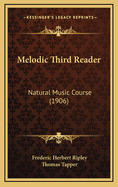 Melodic Third Reader: Natural Music Course (1906)