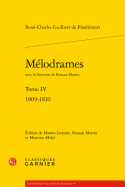 Melodrames. Tome IV: 1809-1810