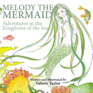 Melody the Mermaid: Adventures in the Kingdoms of the Sea