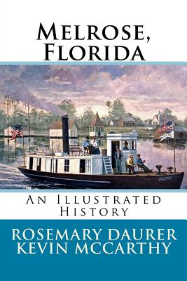 Melrose, Florida: An Illustrated History - McCarthy, Kevin, and Daurer, Rosemary