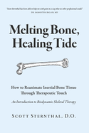 Melting Bone, Healing Tide: How to Reanimate Inertial Bone Tissue Through Therapeutic Touch