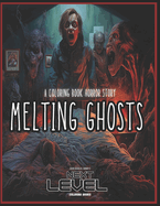 Melting Ghosts: A Horror Story Coloring Book: Hauntingly illustrated. Beautifully written. A horror story unfolds in detailed disturbing art. A mad scientist opens a supernatural portal in the small town of Milkthistle unleashing a dark secret.