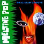 Melting Pop Brazilian Groove - Various Artists