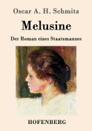 Melusine: Der Roman eines Staatsmannes