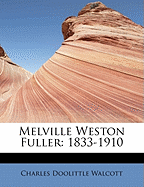 Melville Weston Fuller: 1833-1910