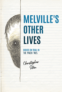 Melville's Other Lives: Bodies on Trial in the Piazza Tales