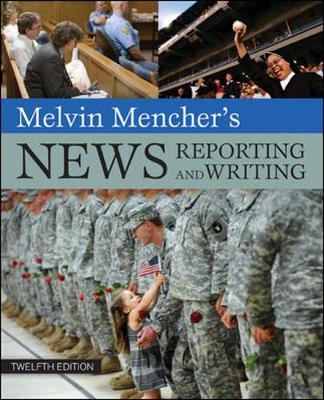 Melvin Mencher's News Reporting and Writing - Mencher, Melvin