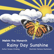 Melvin The Monarch: Rainy Day Sunshine