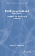 Members, Methods, and Measures: Unlocking the Secrets of IT Leadership