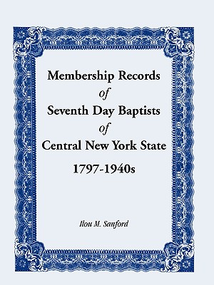 Membership Records of Seventh Baptists of Central New York State, 1797- 1940s - Sanford, Ilou M