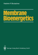 Membrane Bioenergetics - Skulachev, Vladimir P.