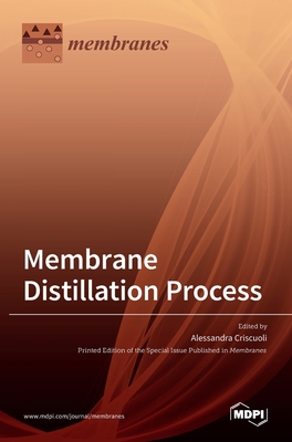 Membrane Distillation Process - Criscuoli, Alessandra (Guest editor)