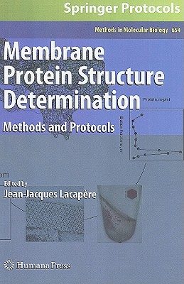 Membrane Protein Structure Determination: Methods and Protocols - Lacapre, Jean-Jacques (Editor)