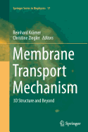 Membrane Transport Mechanism: 3D Structure and Beyond