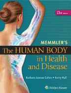 Memmler's the Human Body in Health and Disease - Hc - Cohen, Barbara Janson, Ba, Med